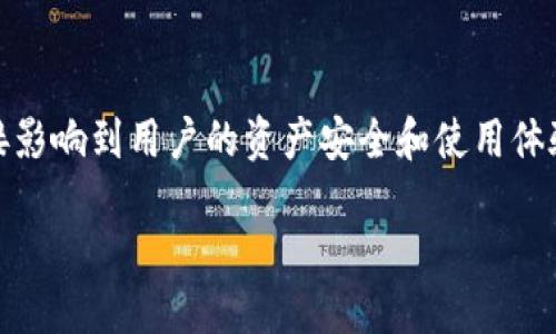 以太坊钱包下载网址：imToken 的全面指南

在数字货币的世界里，拥有一个安全、便捷的钱包是每个投资者的必备需求。以太坊作为一种流行的智能合约平台，其钱包的选择直接影响到用户的资产安全和使用体验。其中，imToken作为一款流行的以太坊钱包，其下载和使用方式备受关注。本文将带您深度了解imToken钱包以及如何安全下载它。

安全、便捷、功能强大的以太坊钱包下载网址：imToken